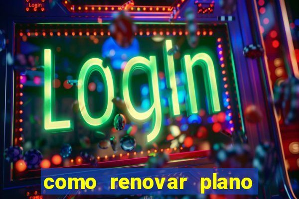 como renovar plano tim beta antes do vencimento